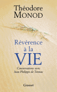 Reverence a la Vie: Conversations Avec Jean-Philippe de Tonnac - Monod, Theodore