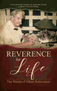 Reverence for Life: The Words of Albert Schweitzer