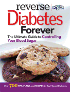 Reverse Diabetes Forever: The Ultimate Guide to Controlling Your Blood Sugar