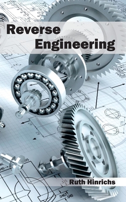 Reverse Engineering - Hinrichs, Ruth (Editor)