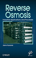 Reverse Osmosis: Design, Processes, and Applications for Engineers