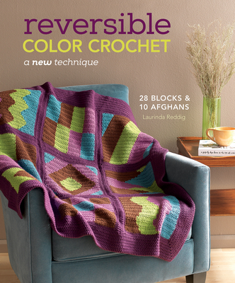 Reversible Color Crochet: A New Technique - Reddig, Laurinda