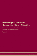 Reversing Autoimmune Oophoritis: Kidney Filtration The Raw Vegan Plant-Based Detoxification & Regeneration Workbook for Healing Patients. Volume 5