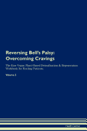 Reversing Bell's Palsy: Overcoming Cravings The Raw Vegan Plant-Based Detoxification & Regeneration Workbook for Healing Patients. Volume 3