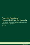 Reversing Functional Neurological Disorder Naturally the Raw Vegan Plant-Based Detoxification & Regeneration Workbook for Healing Patients. Volume 2