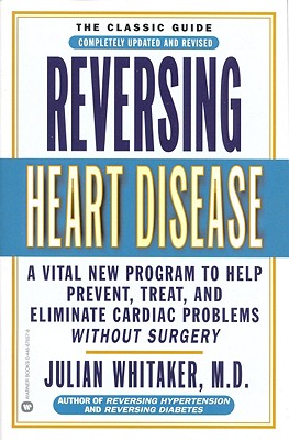 Reversing Heart Disease - Whitaker, Julian, MD