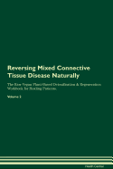 Reversing Mixed Connective Tissue Disease Naturally the Raw Vegan Plant-Based Detoxification & Regeneration Workbook for Healing Patients. Volume 2