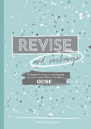 Revise and Recharge: GCSE: A Student-Friendly Workbook for Stress-Free Exam Prep