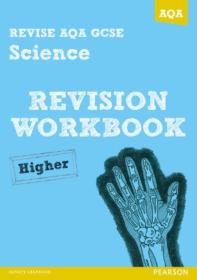 REVISE AQA: GCSE Science A Revision Workbook Higher - Brand, Iain, and O'Neill, Mike