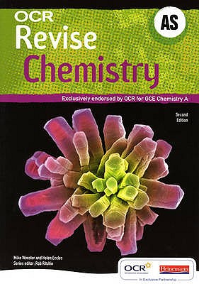 Revise AS Chemistry for OCR A New Edition - Wooster, Mike, and Eccles, Helen, and Ritchie, Rob
