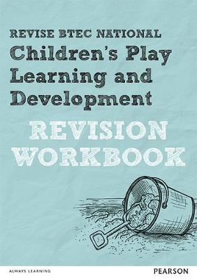 Revise BTEC National Children's Play, Learning and Development Revision Workbook - Baker, Brenda