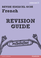 REVISE EDEXCEL: Edexcel GCSE French Revision Guide
