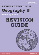 REVISE EDEXCEL: Edexcel GCSE Geography B Evolving Planet Revision Guide