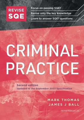 Revise SQE Criminal Practice: SQE1 Revision Guide - Thomas, Mark, and Ball, James J