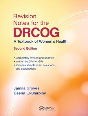 Revision Notes for the DRCOG: A Textbook of Women's Health, Second Edition - Groves, Jamila, and El-Shirbiny, Deena