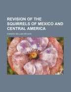 Revision of the Squirrels of Mexico and Central America