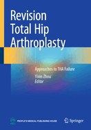 Revision Total Hip Arthroplasty: Approaches to Tha Failure