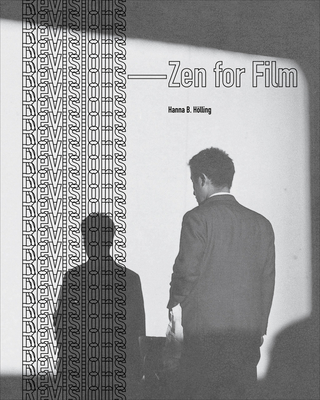 Revisions: Zen for Film - Holling, Hanna B