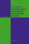 Revisiting Kant's Universal Law and Humanity Formulas