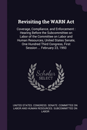 Revisiting the WARN Act: Coverage, Compliance, and Enforcement: Hearing Before the Subcommittee on Labor of the Committee on Labor and Human Resources, United States Senate, One Hundred Third Congress, First Session ... February 23, 1993