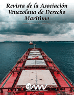 Revista de la Asociaci?n Venezolana de Derecho Mar?timo: Diciembre de 2023 N? 18-7 de la Segunda Etapa