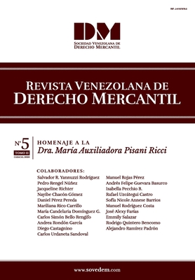 Revista Venezolana de Derecho Mercantil - V Edici?n - Tomo II: Homenaje a la Dra. Mar?a Auxiliadora Pisani Ricci - Chac?n, Nayibe (Editor), and P?rez, Daniel (Editor), and Chang, Kimlen (Editor)