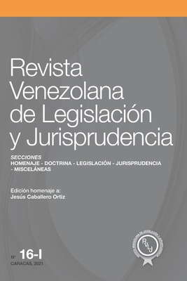 Revista Venezolana de Legislaci?n y Jurisprudencia N.? 16-l - Torrealba Snchez, Miguel ?ngel, and ?lvarez, Tulio Alberto, and Aponte a, Jons E