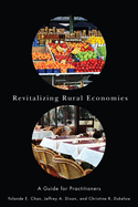 Revitalizing Rural Economies: A Guide for Practitioners