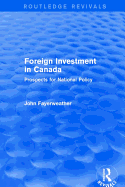 Revival: Foreign Investment in Canada: Prospects for National Policy (1973): Prospects for National Policy