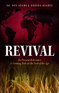 Revival: Its Present Relevance & Coming Role at the End of the Age