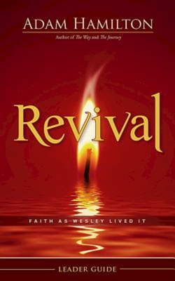 Revival Leader Guide: Faith as Wesley Lived It - Hamilton, Adam