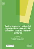 Revival Movements as Conflict Agendas of the Popular in the Nineteenth and Early Twentieth Centuries