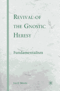 Revival of the Gnostic Heresy: Fundamentalism