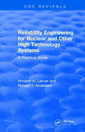 Revival: Reliability Engineering for Nuclear and Other High Technology Systems (1985): A Practical Guide