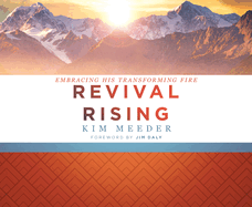 Revival Rising: Embracing His Transforming Fire