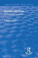 Revival: Spanish Literature: An Elementary Handbook (1921): An Elementary Handbook