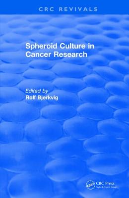 Revival: Spheroid Culture in Cancer Research (1991) - Bjerkvig, Rolf