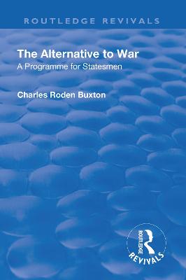 Revival: The Alternative to War (1936): A Programme for Statesmen - Buxton, Charles Roden