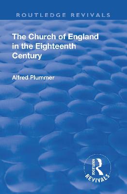 Revival: The Church of England in the Eighteenth Century (1910) - Alfred, Plummer