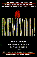 Revival!: The Story of the Current Awakening in Brownwood, Ft. Worth, Wheaton, and Beyond - Avant, John (Editor), and Reid, Alvin (Editor), and McDow, Malcolm (Editor)