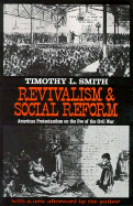 Revivalism and Social Reform American Protestantism on the Eve of the Civil War