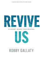 Revive Us - Bible Study Book with Video Access: A Heart Ready for Revival