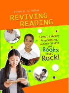 Reviving Reading: School Library Programming, Author Visits and Books That Rock!