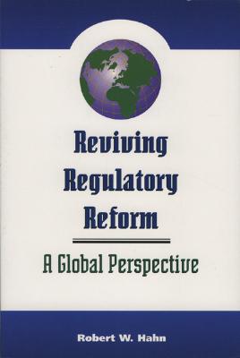 Reviving Regulatory Reform - Hahn, Robert W