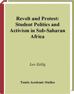 Revolt and Protest: Student Politics and Activism in Sub-Saharan Africa