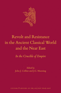 Revolt and Resistance in the Ancient Classical World and the Near East: In the Crucible of Empire