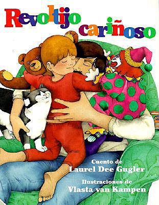 Revoltijo Carinoso - Gugler, Laurel Dee, and Zeller, Beatriz (Translated by), and Van Kampen Vlasta (Illustrator)