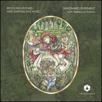Revolting Rhymes and Marvellous Music - Magnard Ensemble; Rebecca Kenny