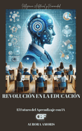 Revolucin en la Educacin: El Futuro del Aprendizaje con IA
