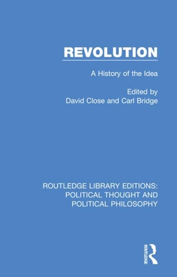 Revolution: A History of the Idea - Close, David (Editor), and Bridge, Carl (Editor)